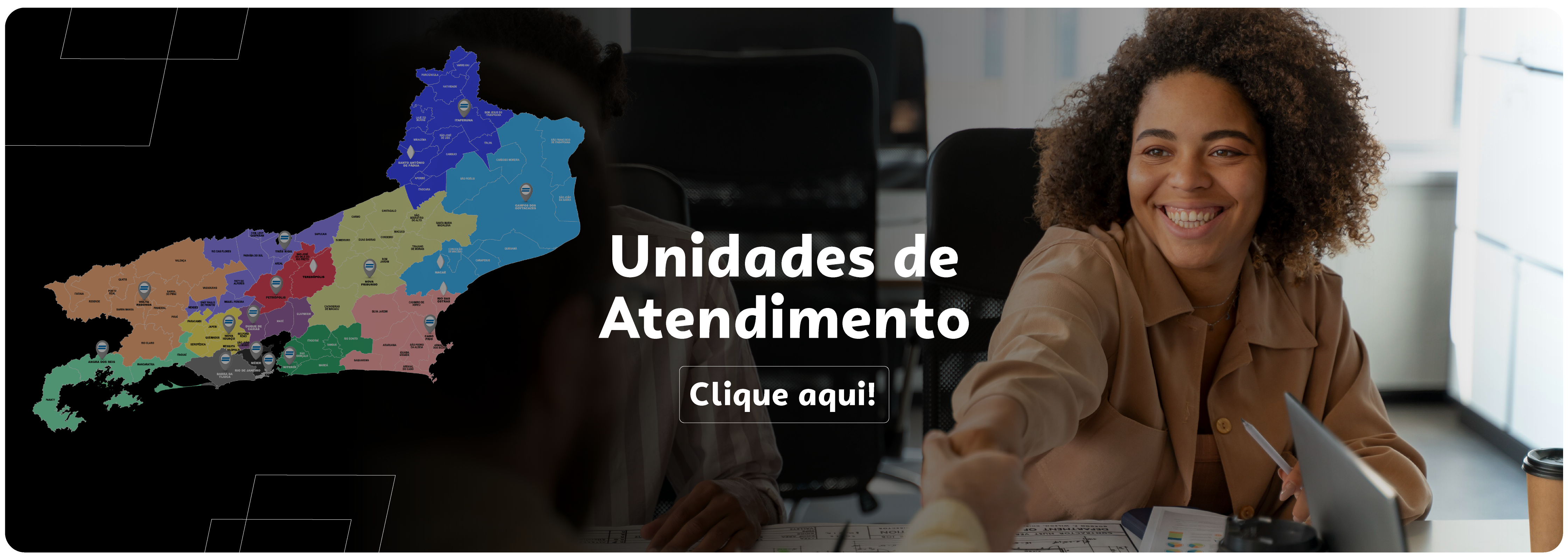 Conheça nossas unidades de atendimento presencial